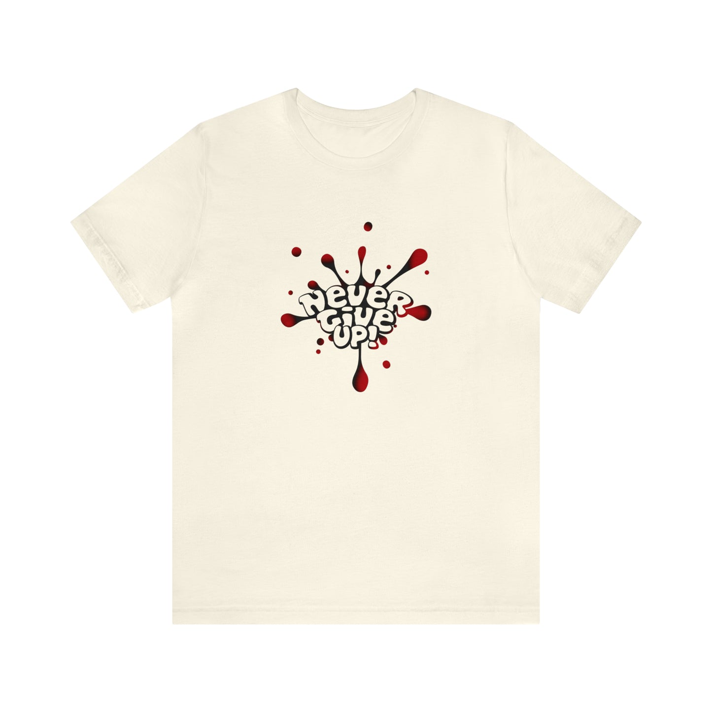 Never Give Up Unisex Jersey Short Sleeve Tee, Never Give Up, Motivational Tee, Resilience, Unisex T-Shirt, Inspirational Shirt